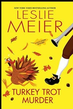 Turkey Trot Murder Lucy Stone #24 By Leslie Meier