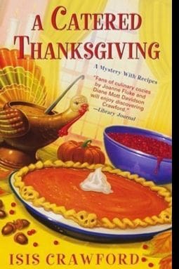 A Catered Thanksgiving A Mystery with Recipes #7 By Isis Crawford