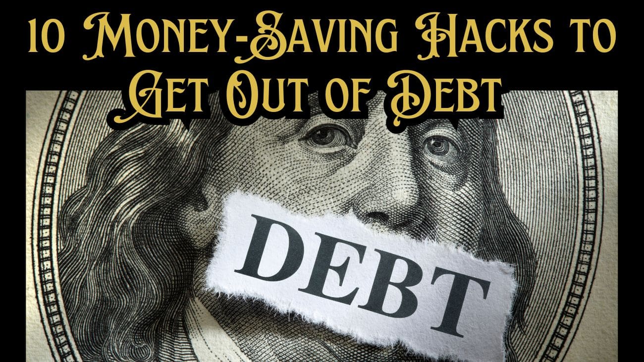 10 Money-Saving Hacks to Get Out of Debt