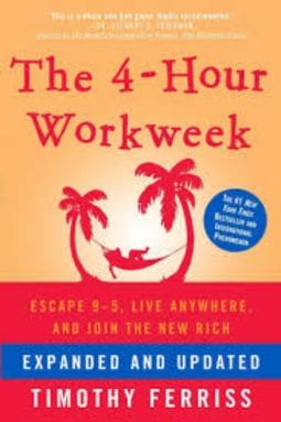 The 4-Hour Workweek by Timothy Ferriss