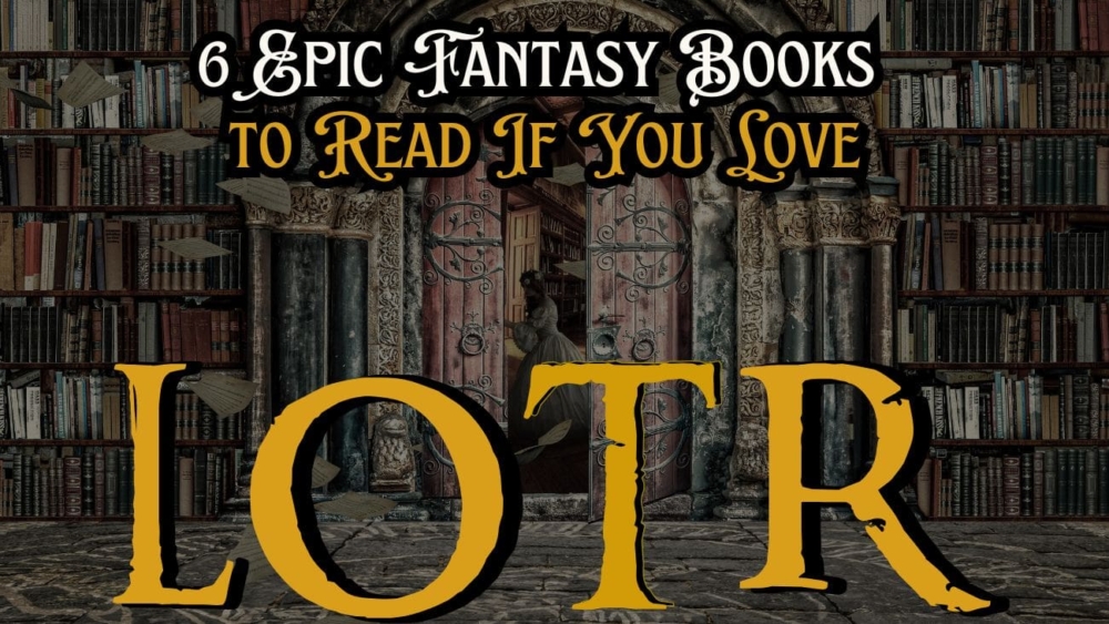 6 Epic Fantasy Books to Read If You Love The Lord of the Rings blog post image fantasy